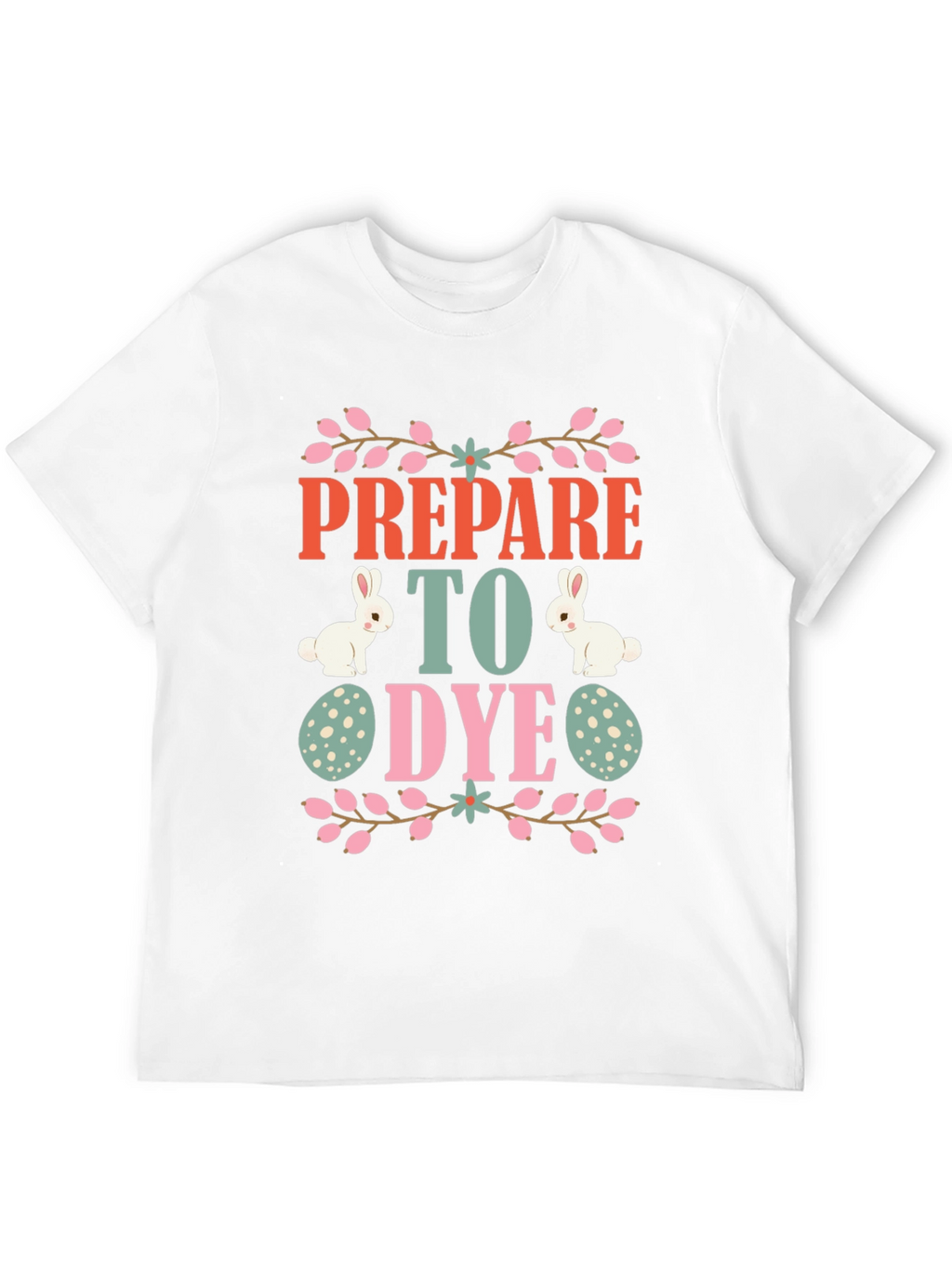 Prepare to Dye Easter T-Shirt