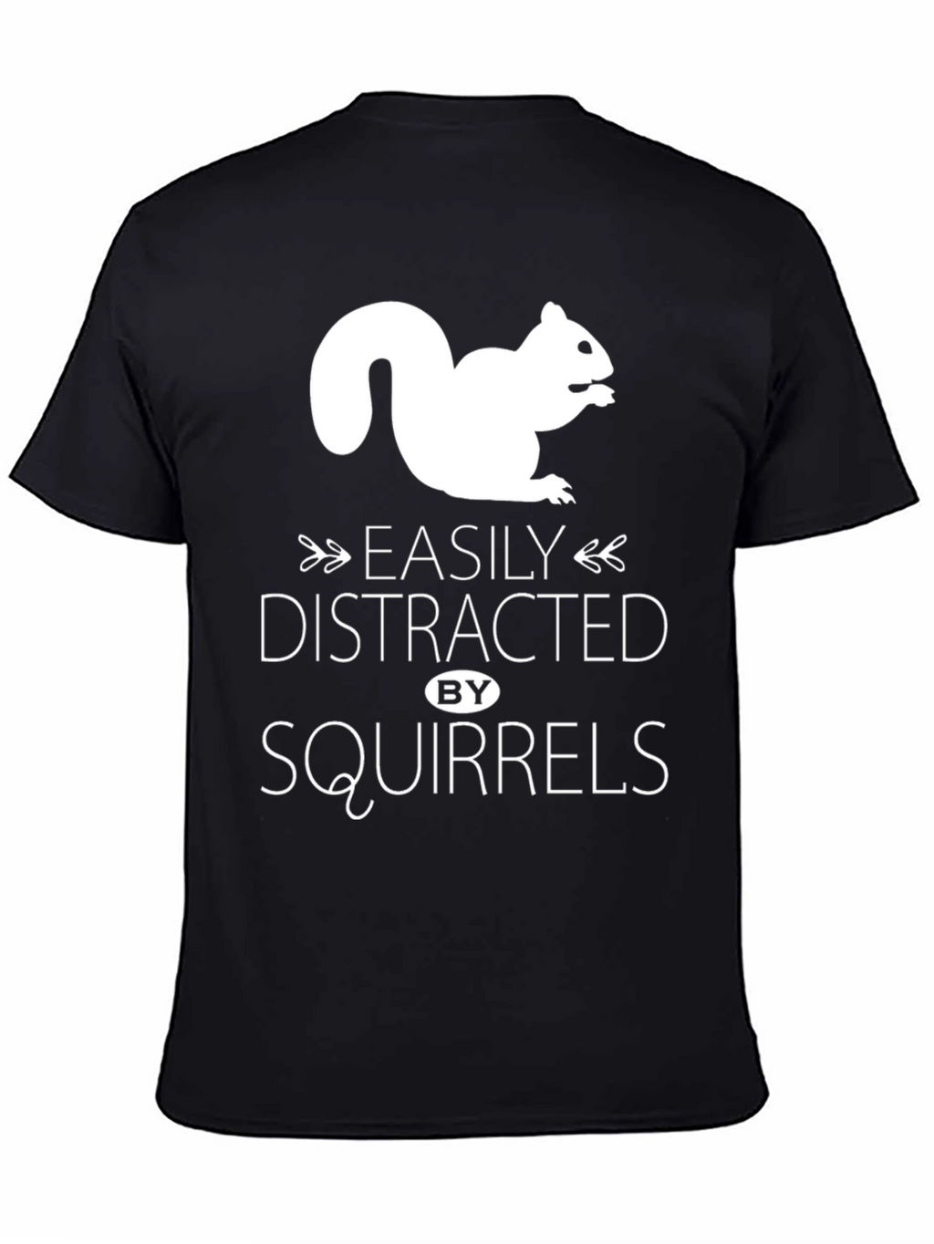 Easily Distracted by Squirrels T-Shirt