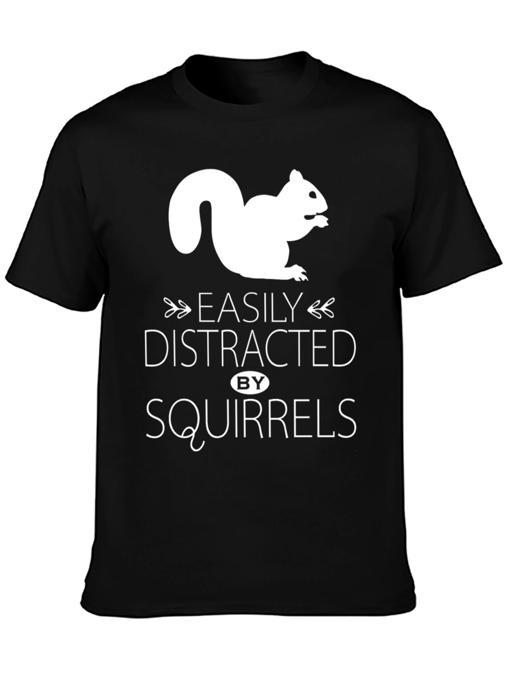 Easily Distracted by Squirrels T-Shirt