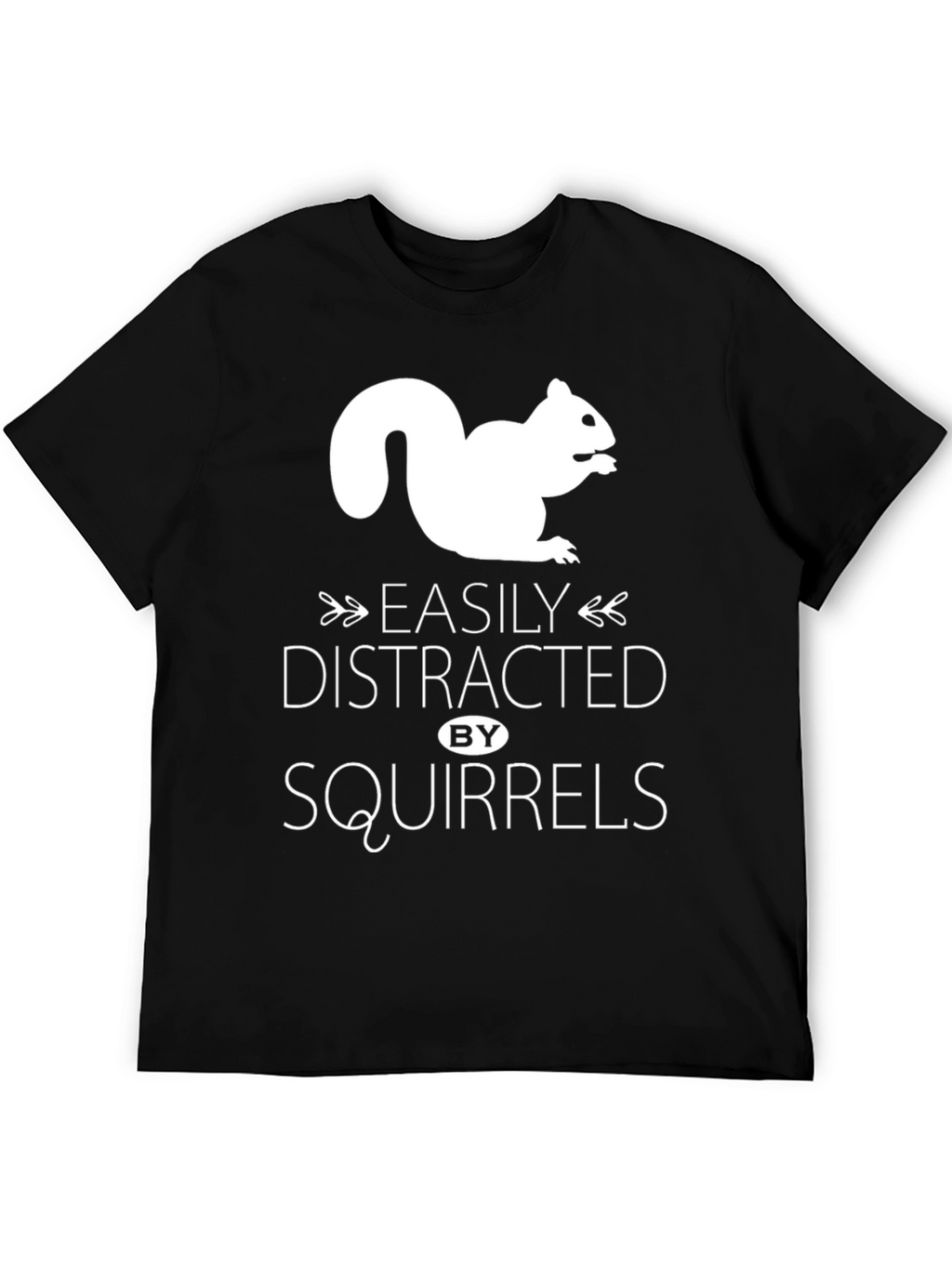 Easily Distracted by Squirrels T-Shirt