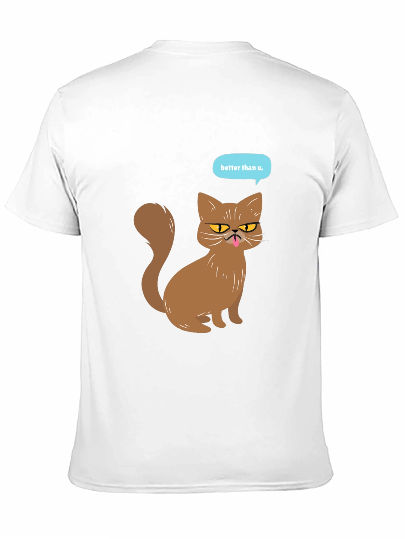 Funny Cat T-Shirt - Better Than U Graphic Tee