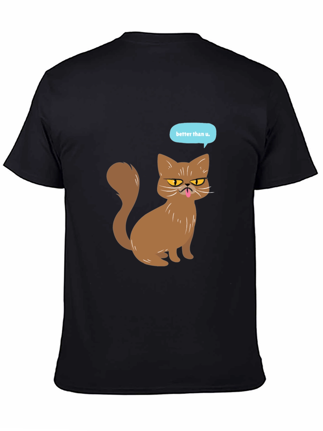 Funny Cat T-Shirt - Better Than U Graphic Tee