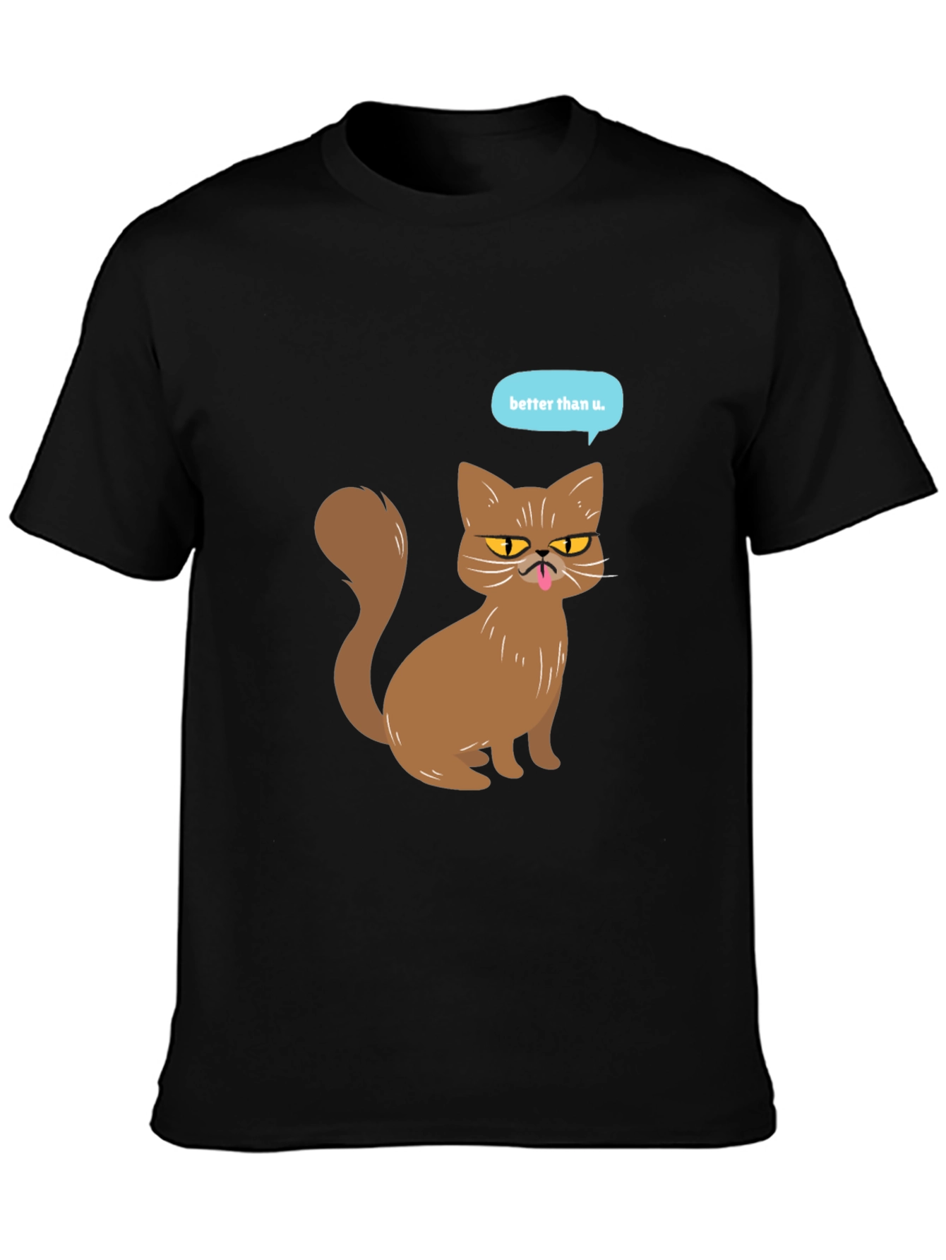 Funny Cat T-Shirt - Better Than U Graphic Tee