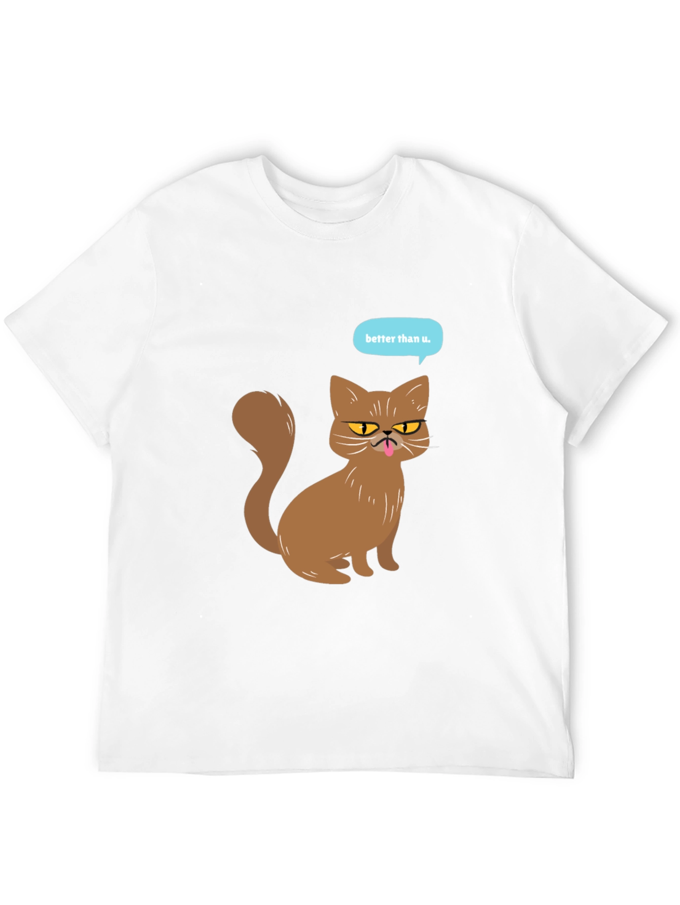 Funny Cat T-Shirt - Better Than U Graphic Tee