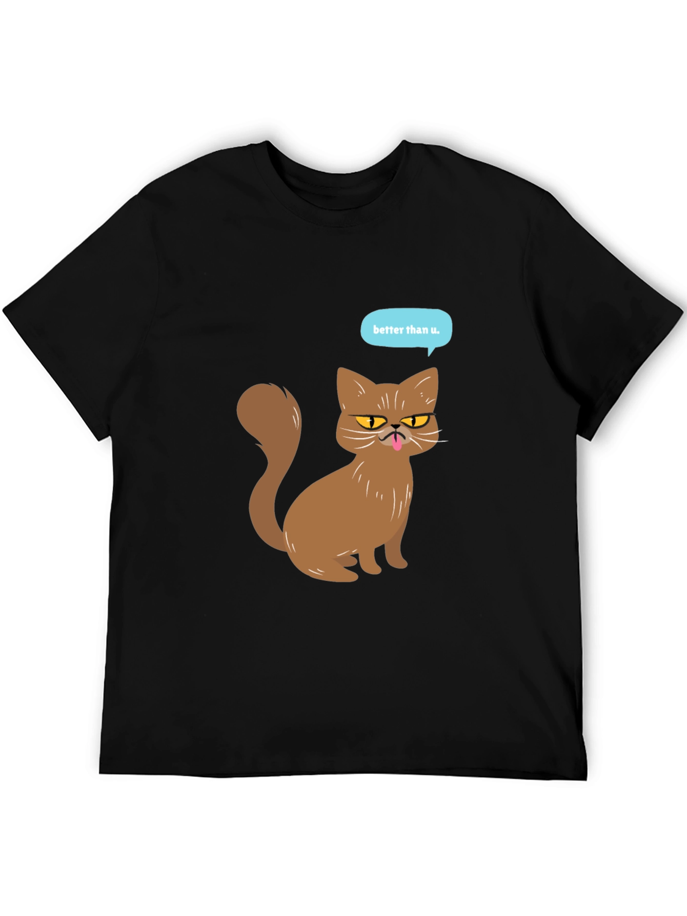 Funny Cat T-Shirt - Better Than U Graphic Tee