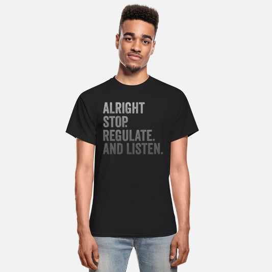 Alright Stop Regulate And Listen