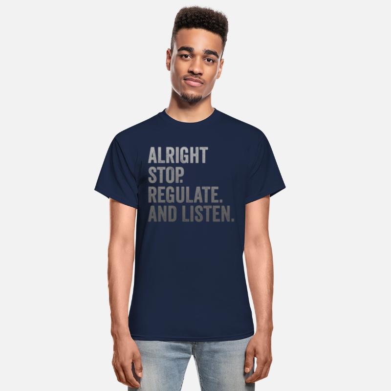 Alright Stop Regulate And Listen