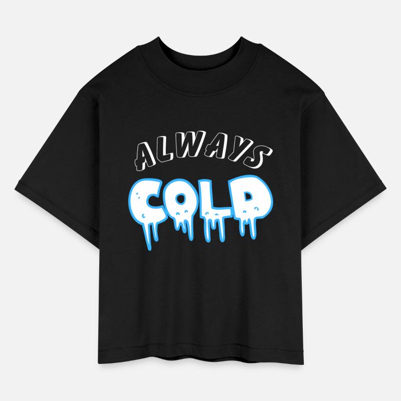Always cold
