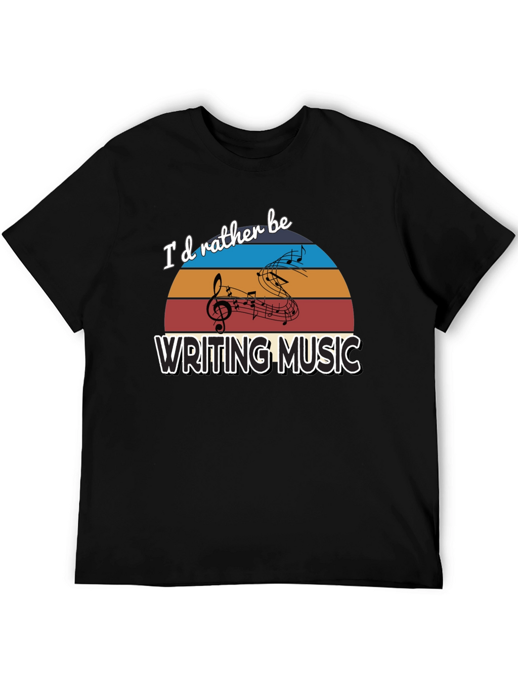 Id Rather Be Writing Music T-Shirt