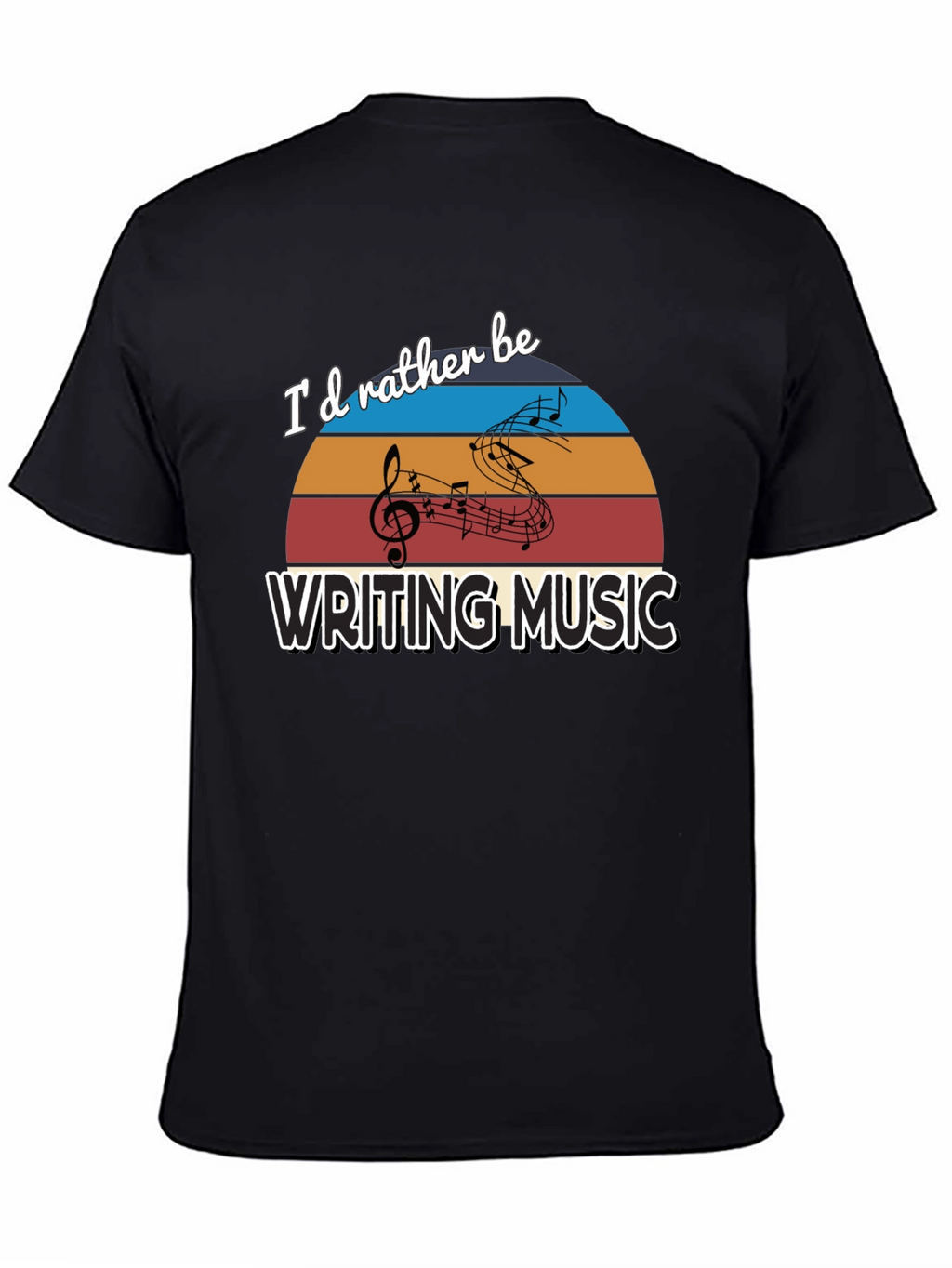 Id Rather Be Writing Music T-Shirt