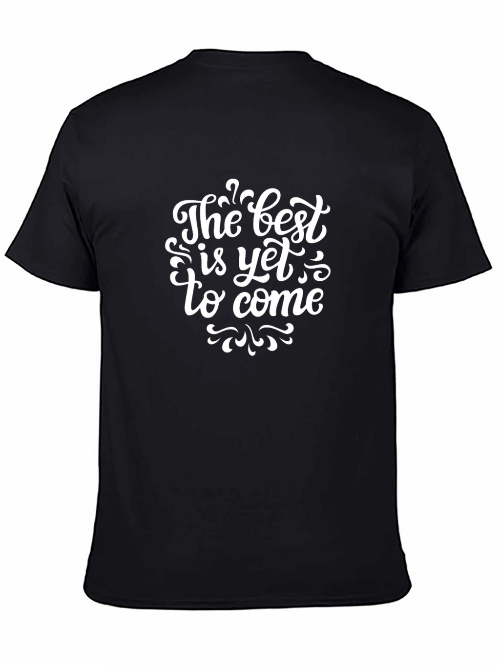 The Best is Yet to Come Graphic Tee