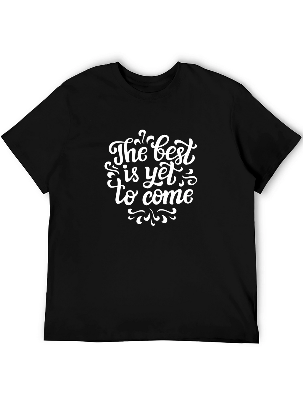 The Best is Yet to Come Graphic Tee