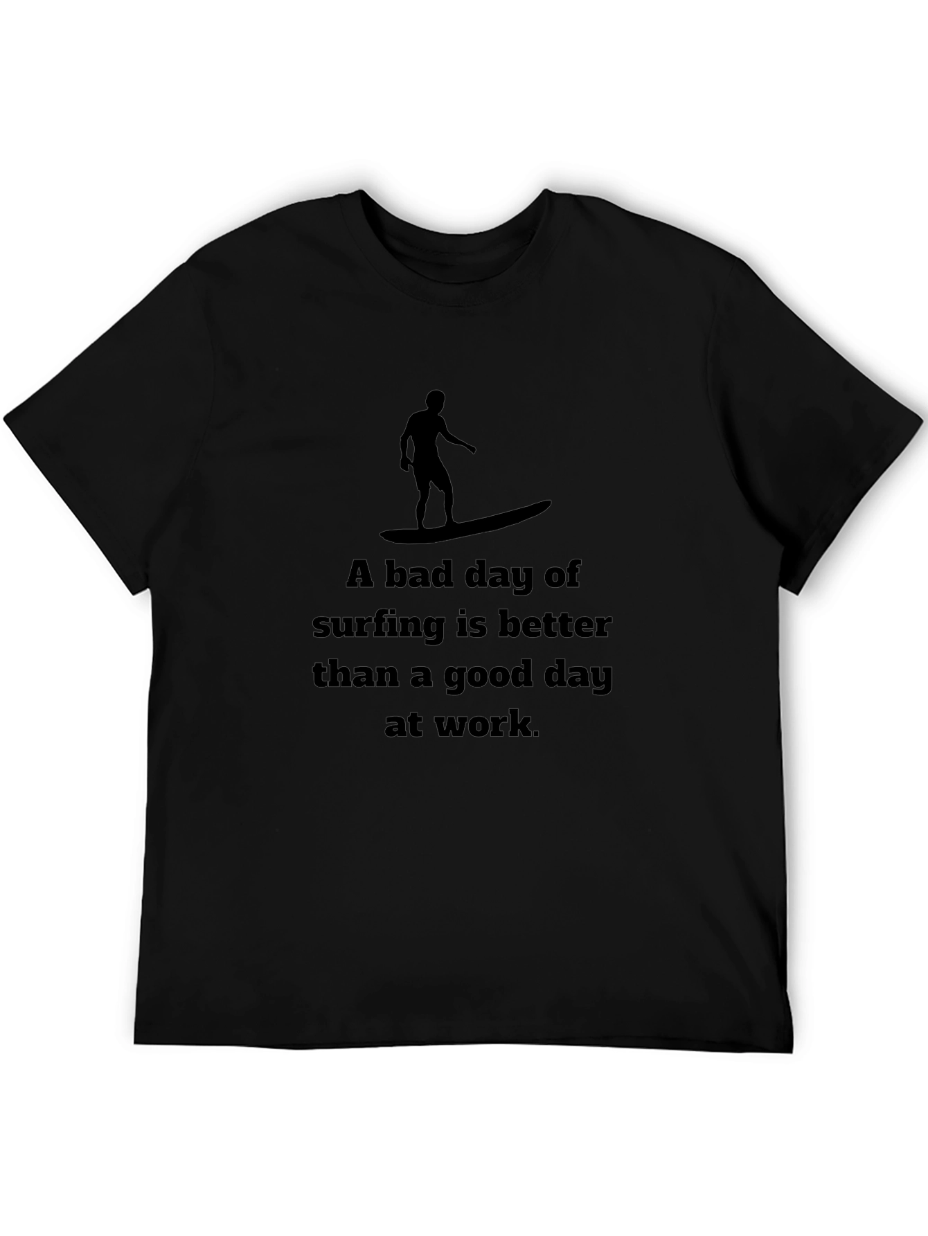 Surfing T-Shirt: Bad Day Surfing Beats Work!