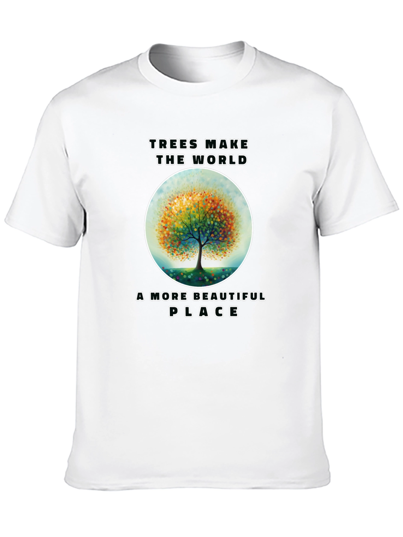 Trees Make the World More Beautiful T-Shirt