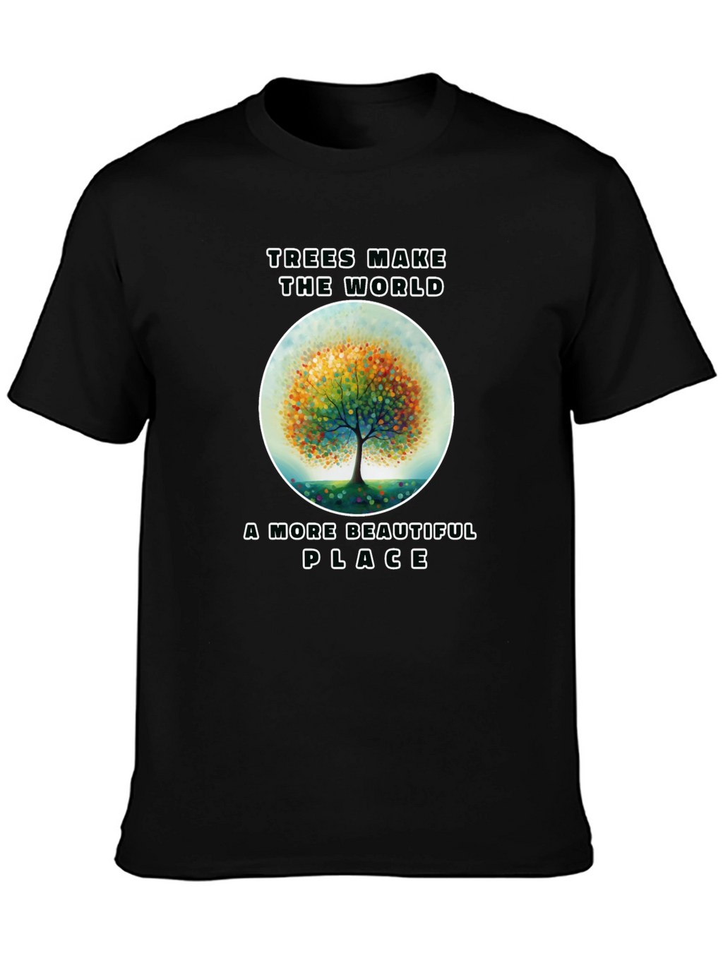 Trees Make the World More Beautiful T-Shirt
