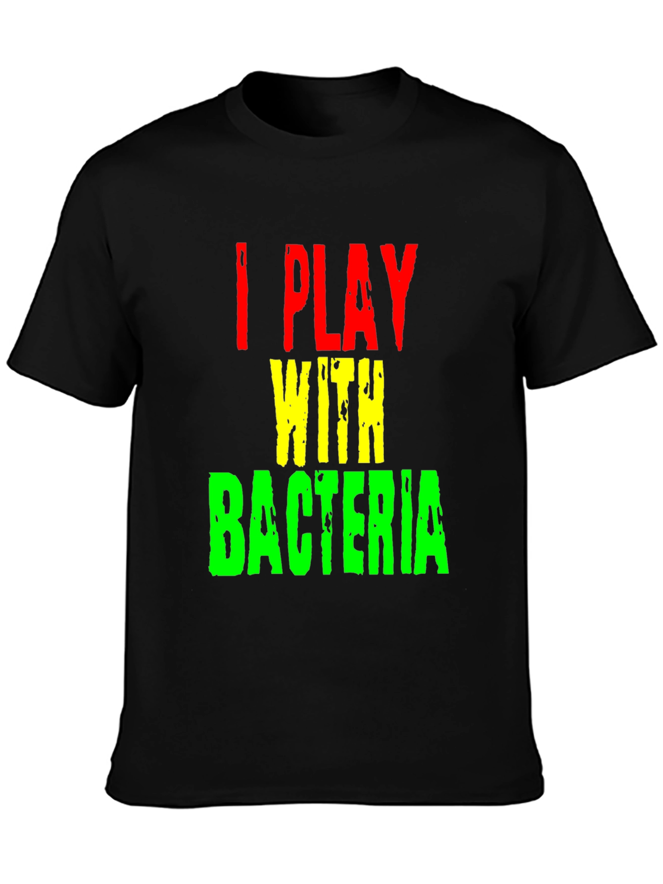 I Play With Bacteria Graphic T-Shirt - Funny Science Tee