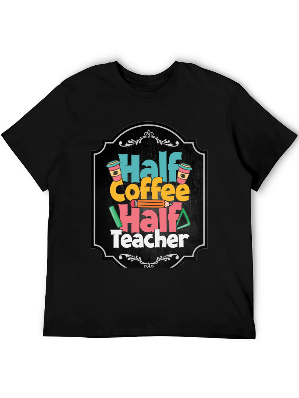 Half Coffee Half Teacher T-Shirt