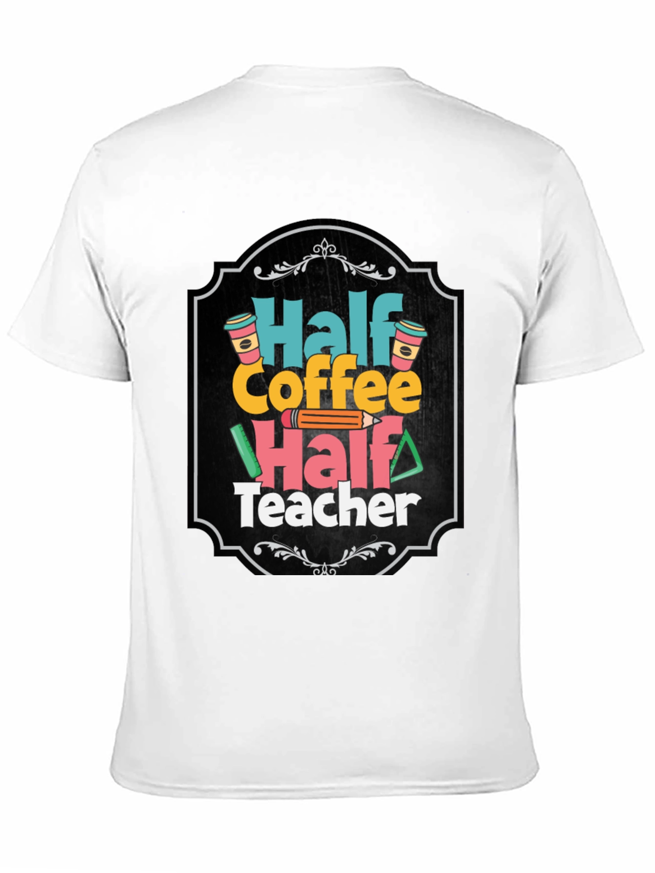 Half Coffee Half Teacher T-Shirt