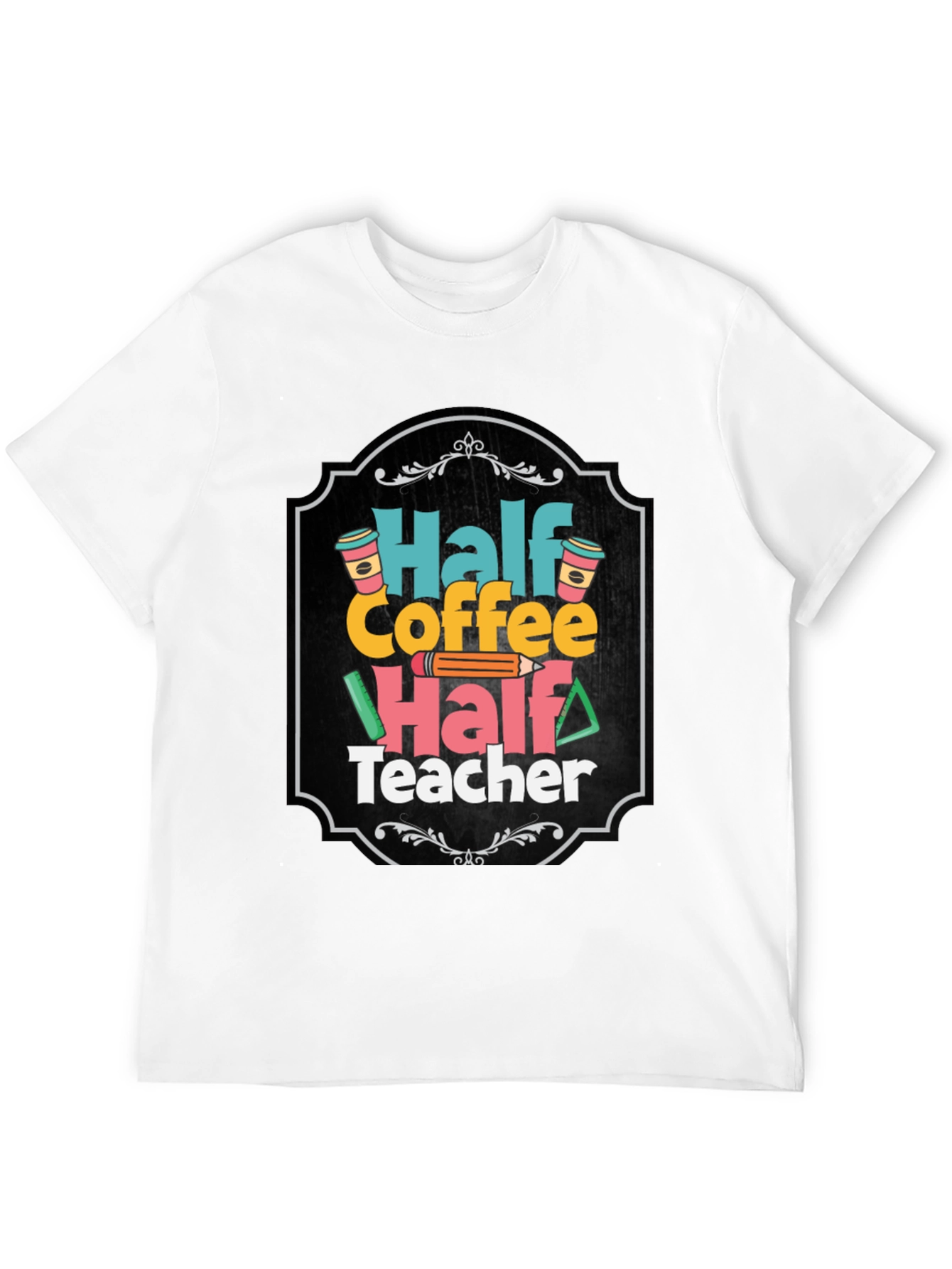 Half Coffee Half Teacher T-Shirt