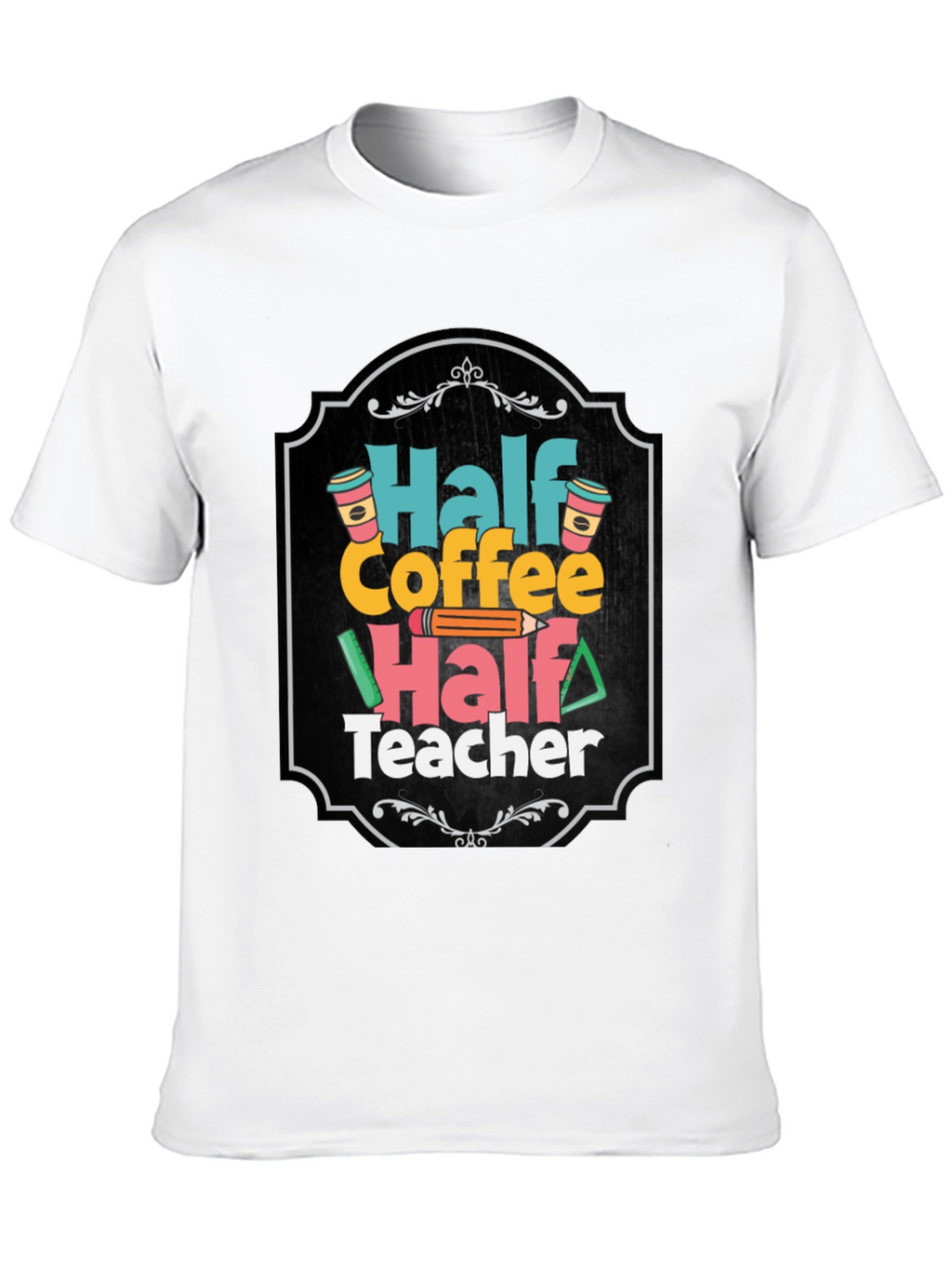 Half Coffee Half Teacher T-Shirt