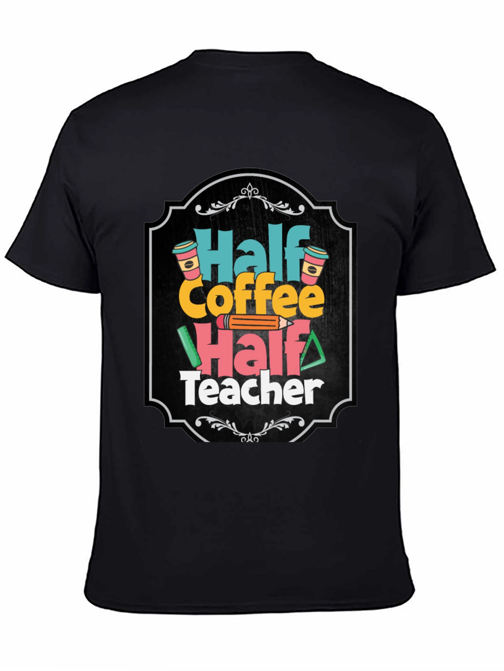 Half Coffee Half Teacher T-Shirt