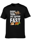 Everything Happens so Fast Sloth Snail Turtle Graphic T-Shirt