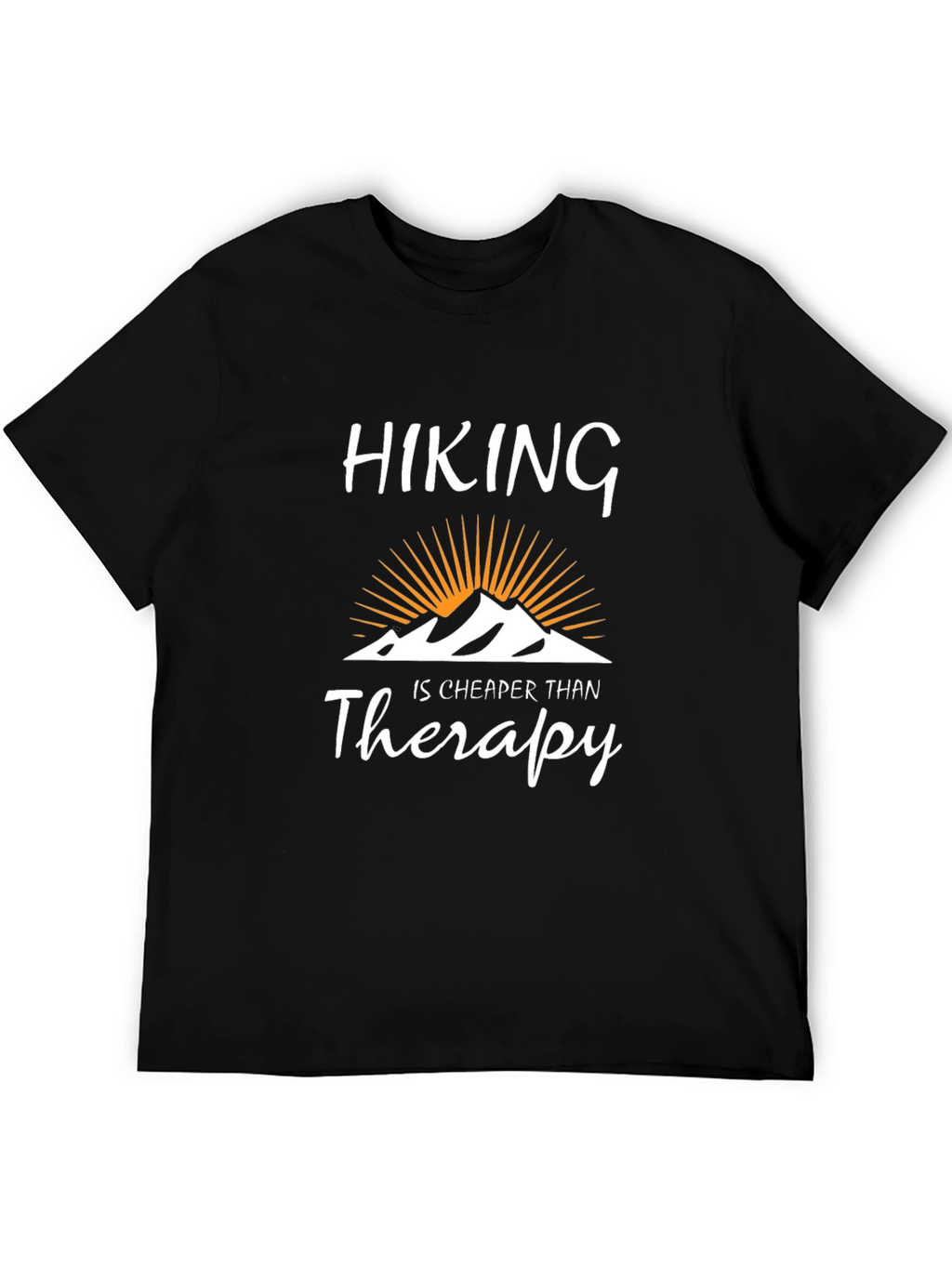 Hiking is Cheaper Than Therapy Tee
