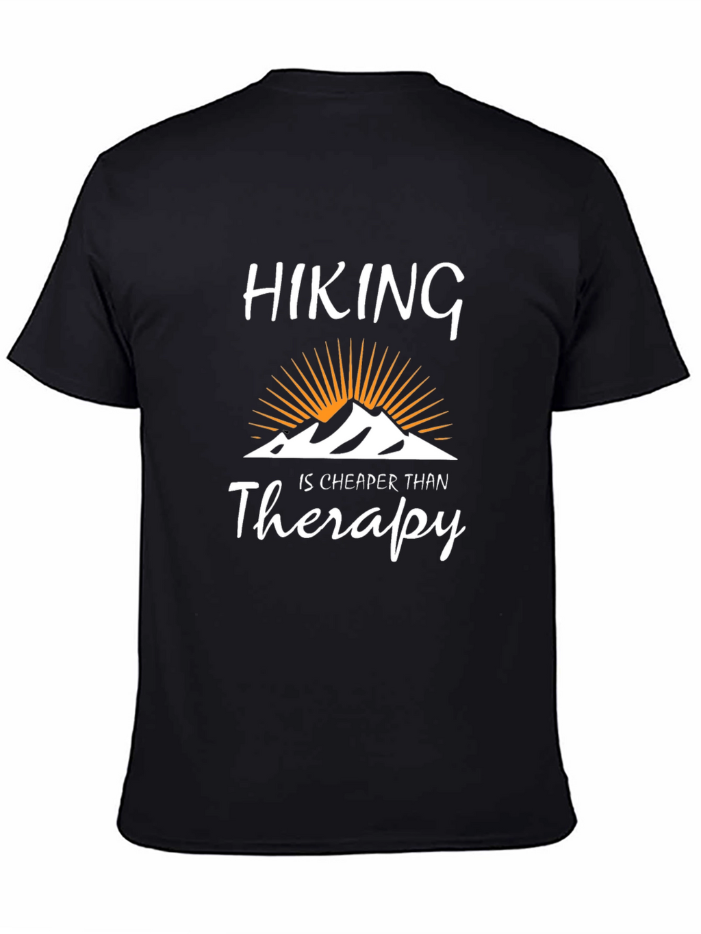 Hiking is Cheaper Than Therapy Tee