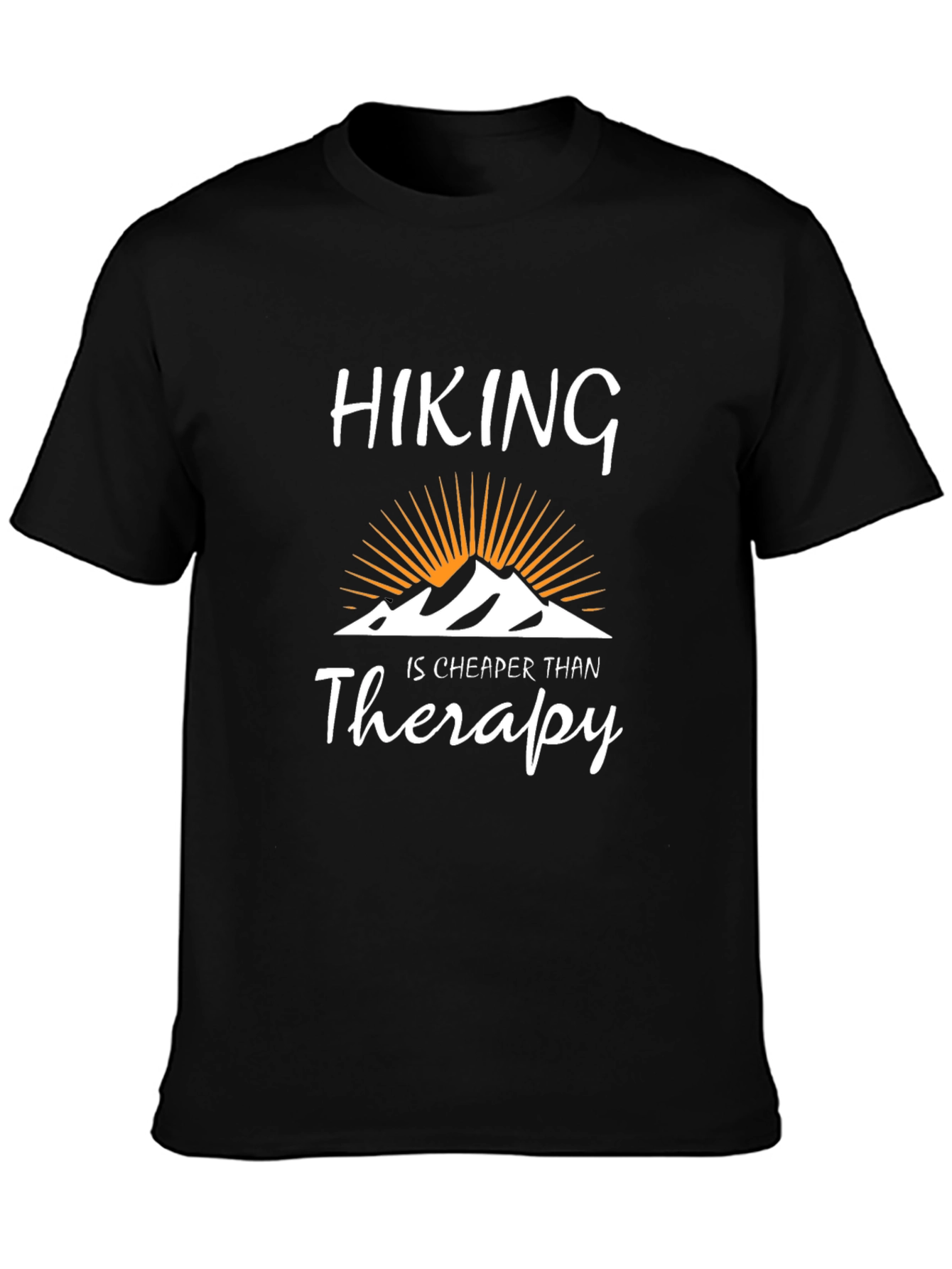 Hiking is Cheaper Than Therapy Tee