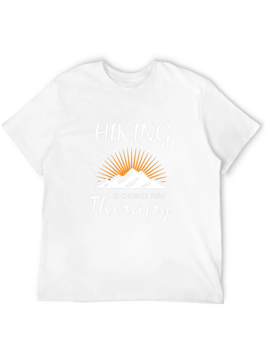 Hiking is Cheaper Than Therapy Tee