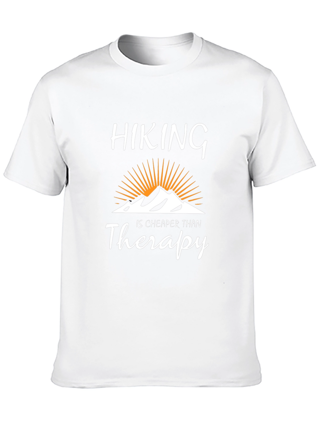 Hiking is Cheaper Than Therapy Tee