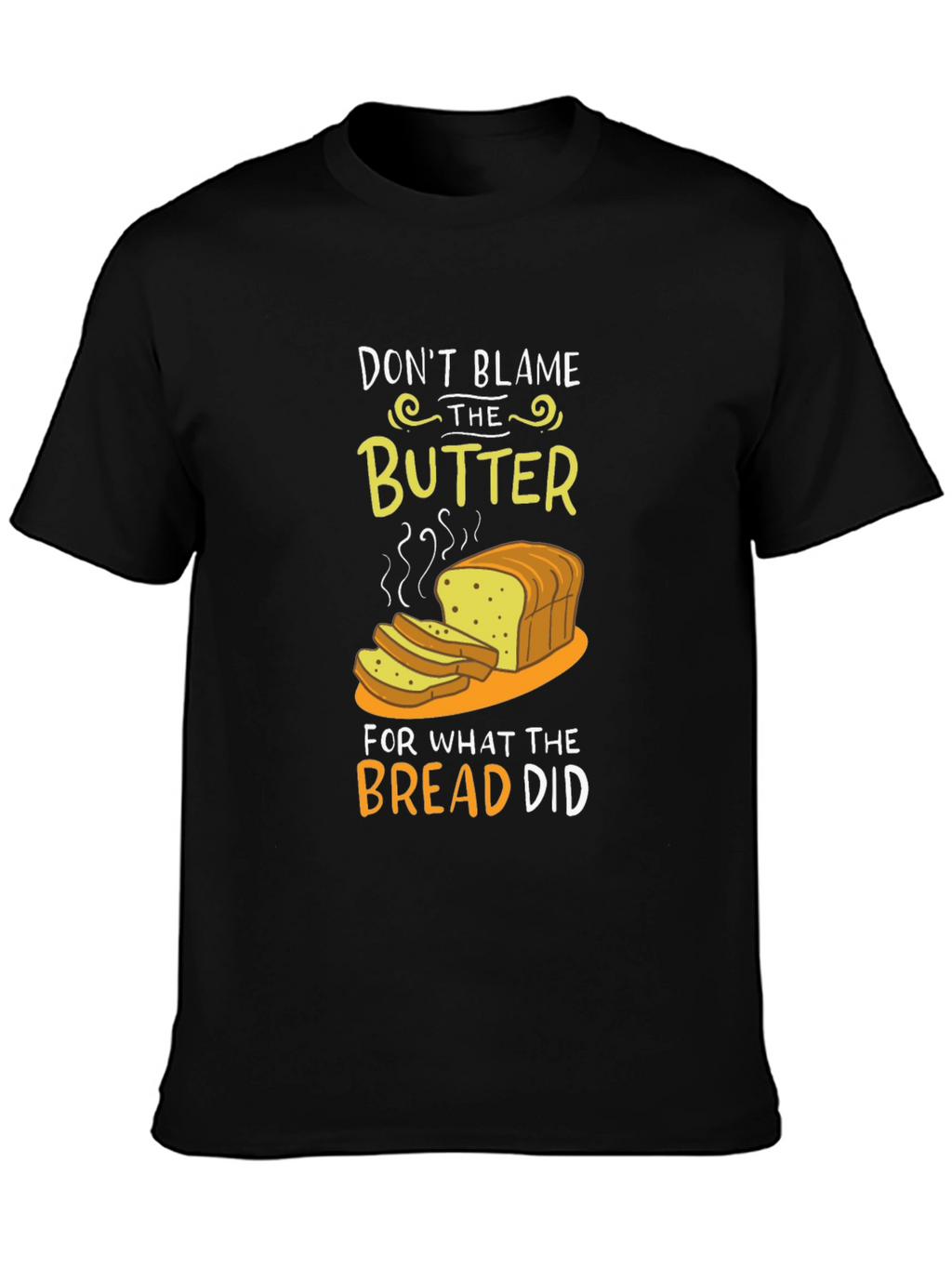 Dont Blame the Butter Graphic T-Shirt