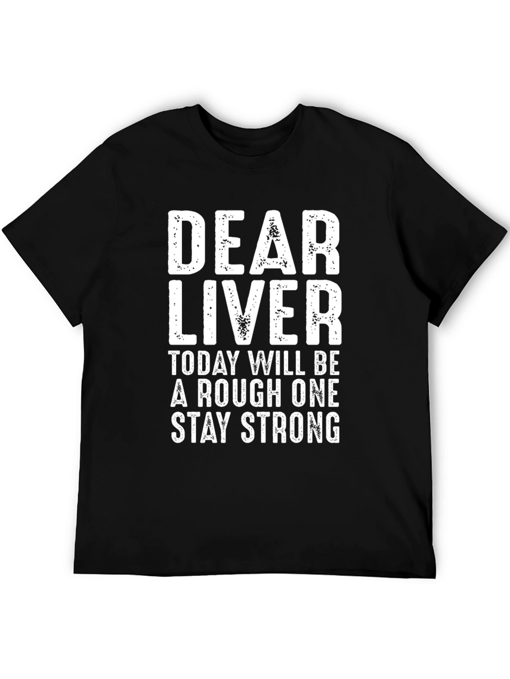 Dear Liver Funny Graphic T-Shirt