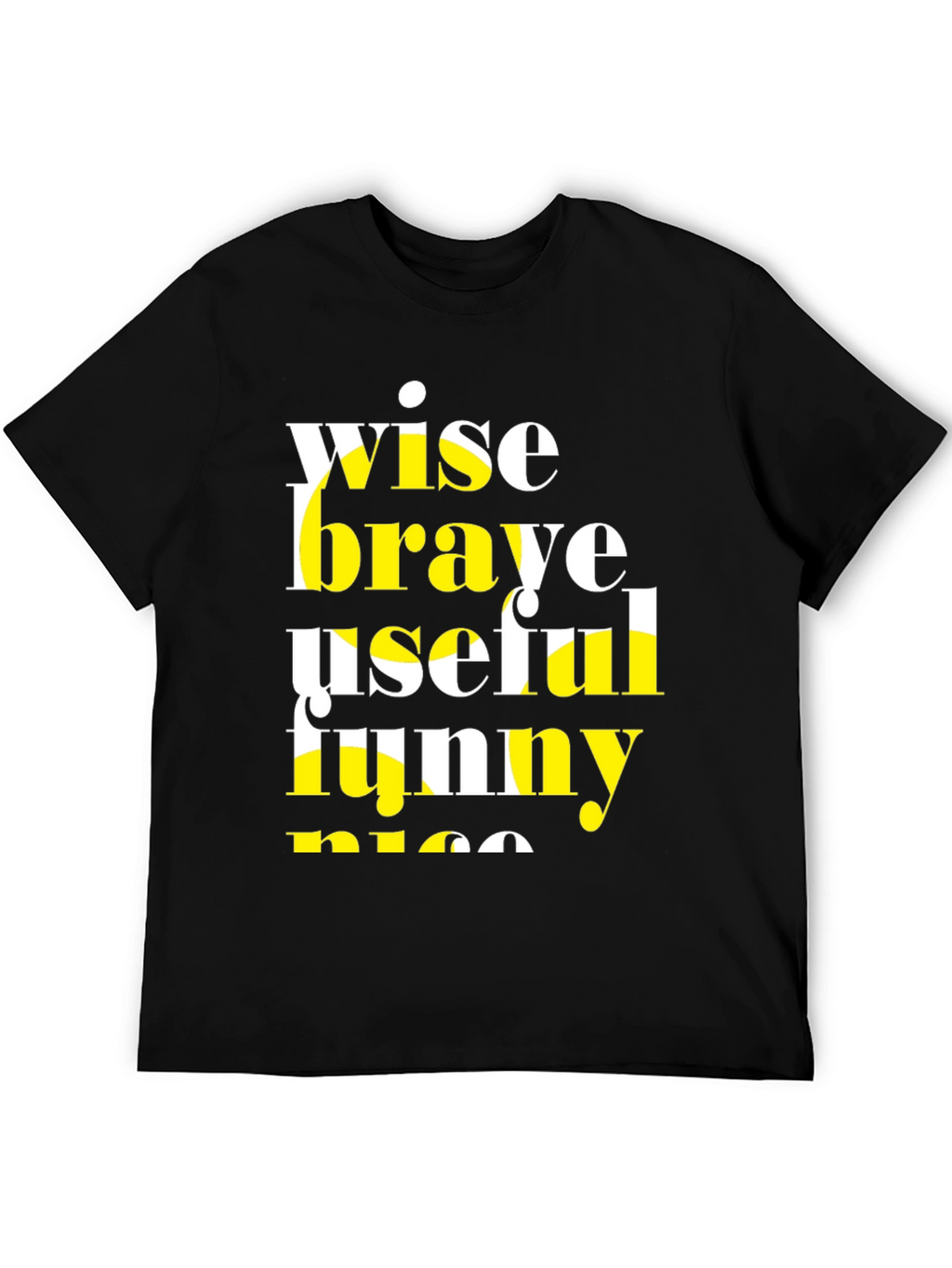 Wise Brave T-Shirt - Funny and Nice!