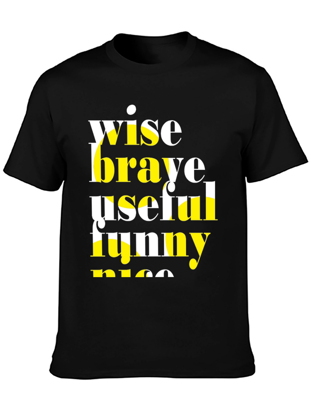 Wise Brave T-Shirt - Funny and Nice!
