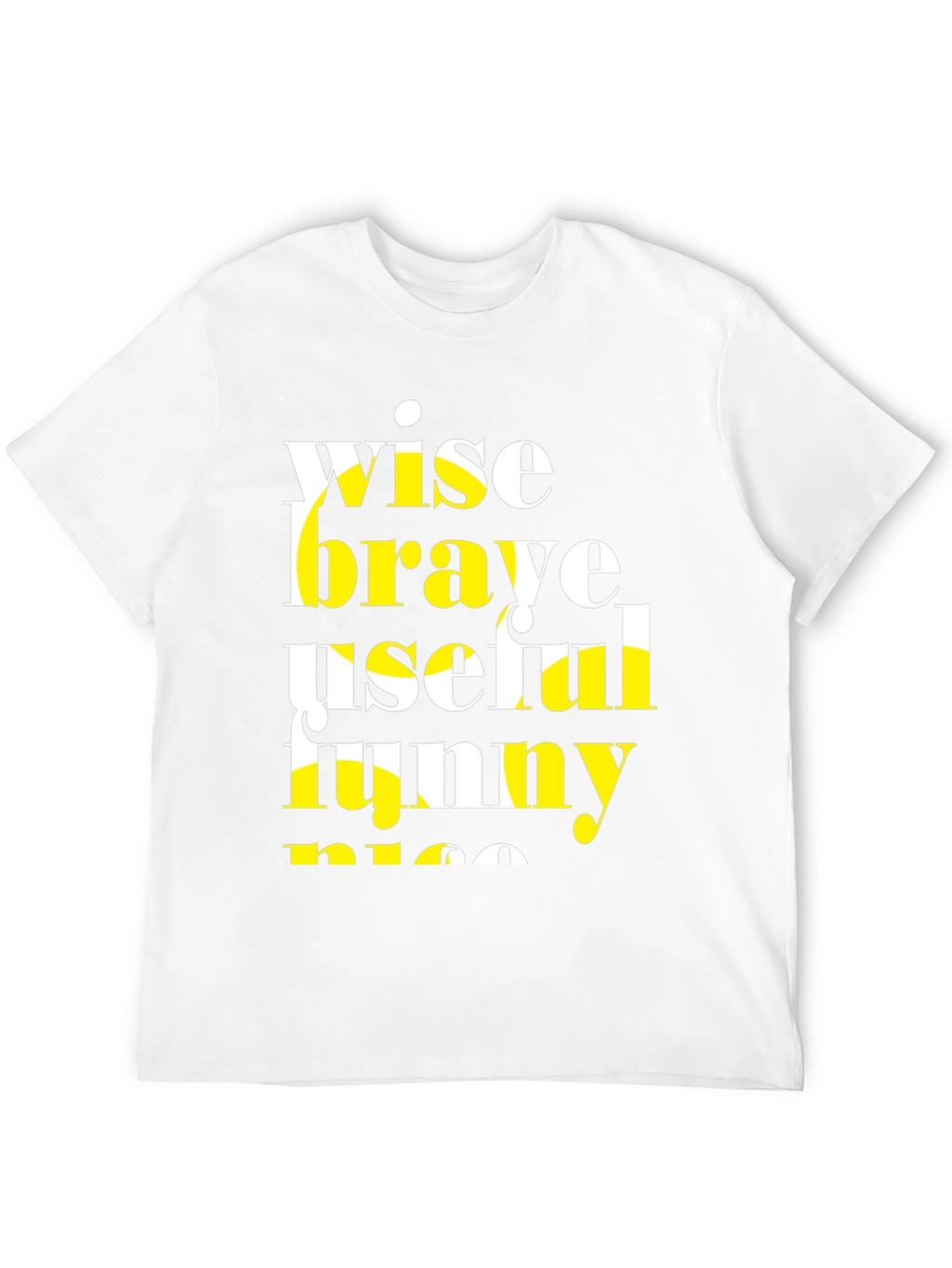 Wise Brave T-Shirt - Funny and Nice!