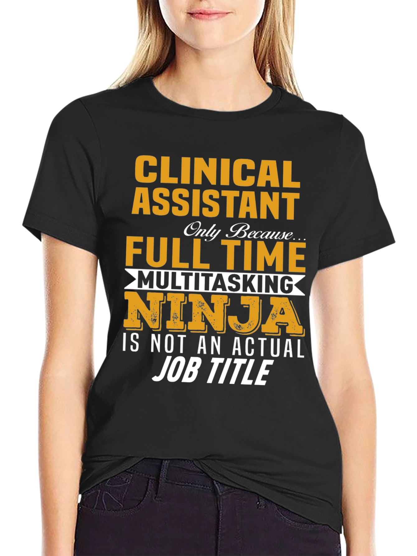 Clinical Assistant Full Time Multitasking Ninja T-Shirt