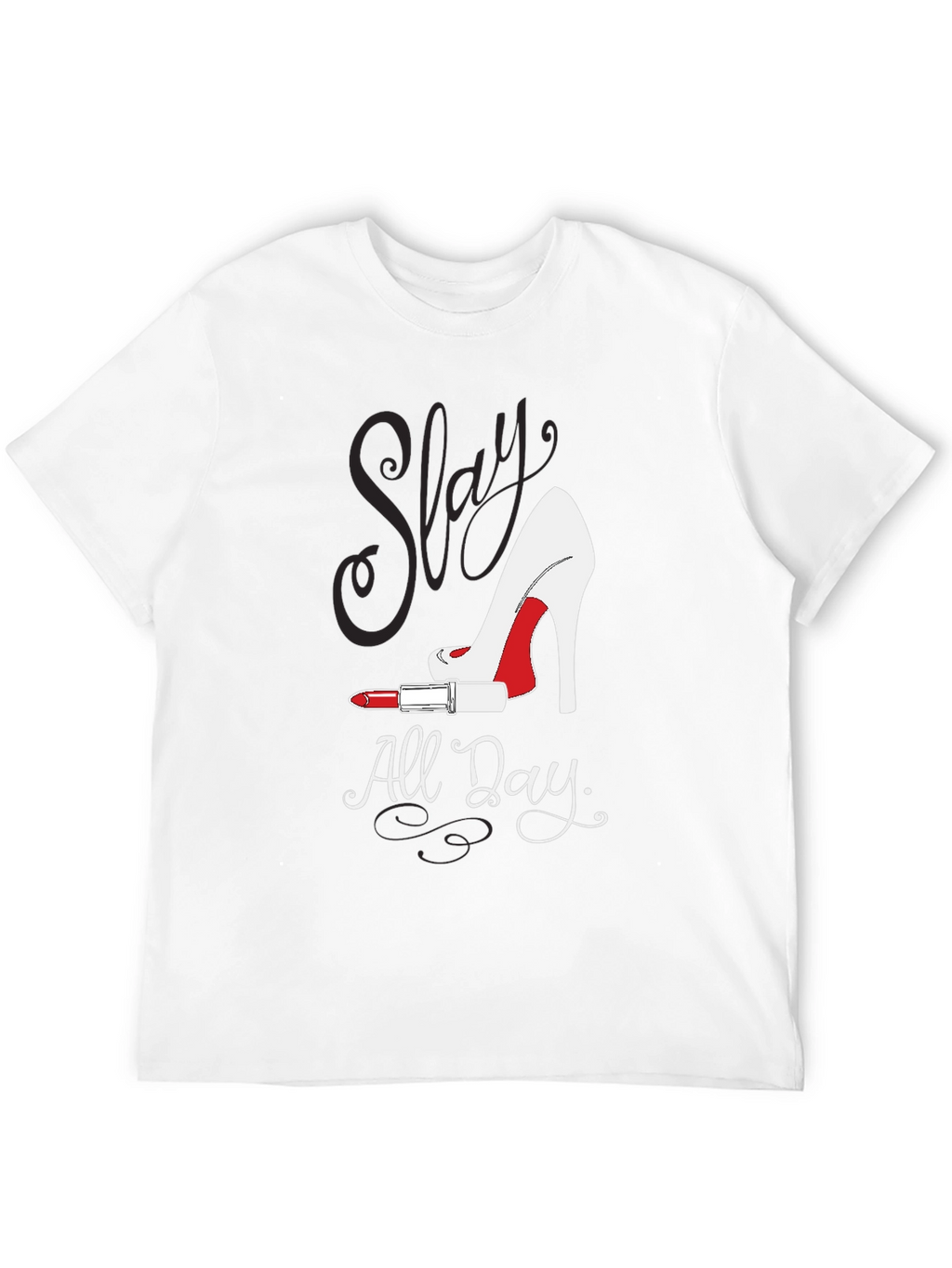 Slay All Day Fashion Tee