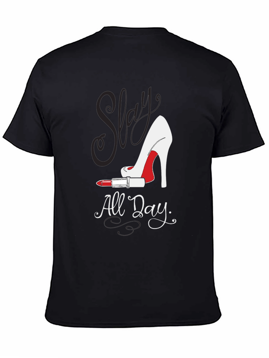 Slay All Day Fashion Tee