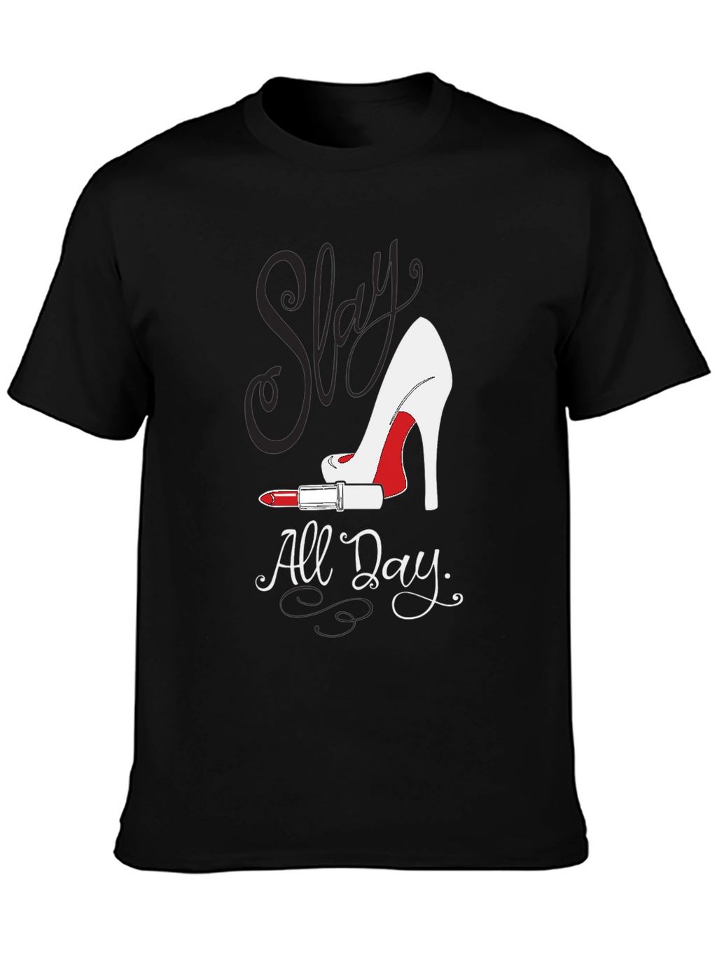 Slay All Day Fashion Tee