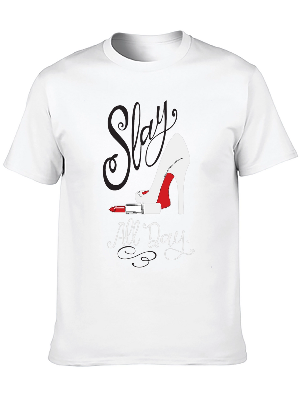 Slay All Day Fashion Tee