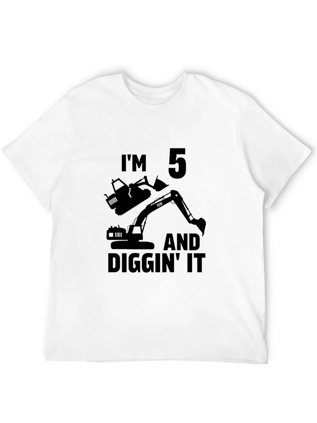 Im 5 and Diggin It T-Shirt