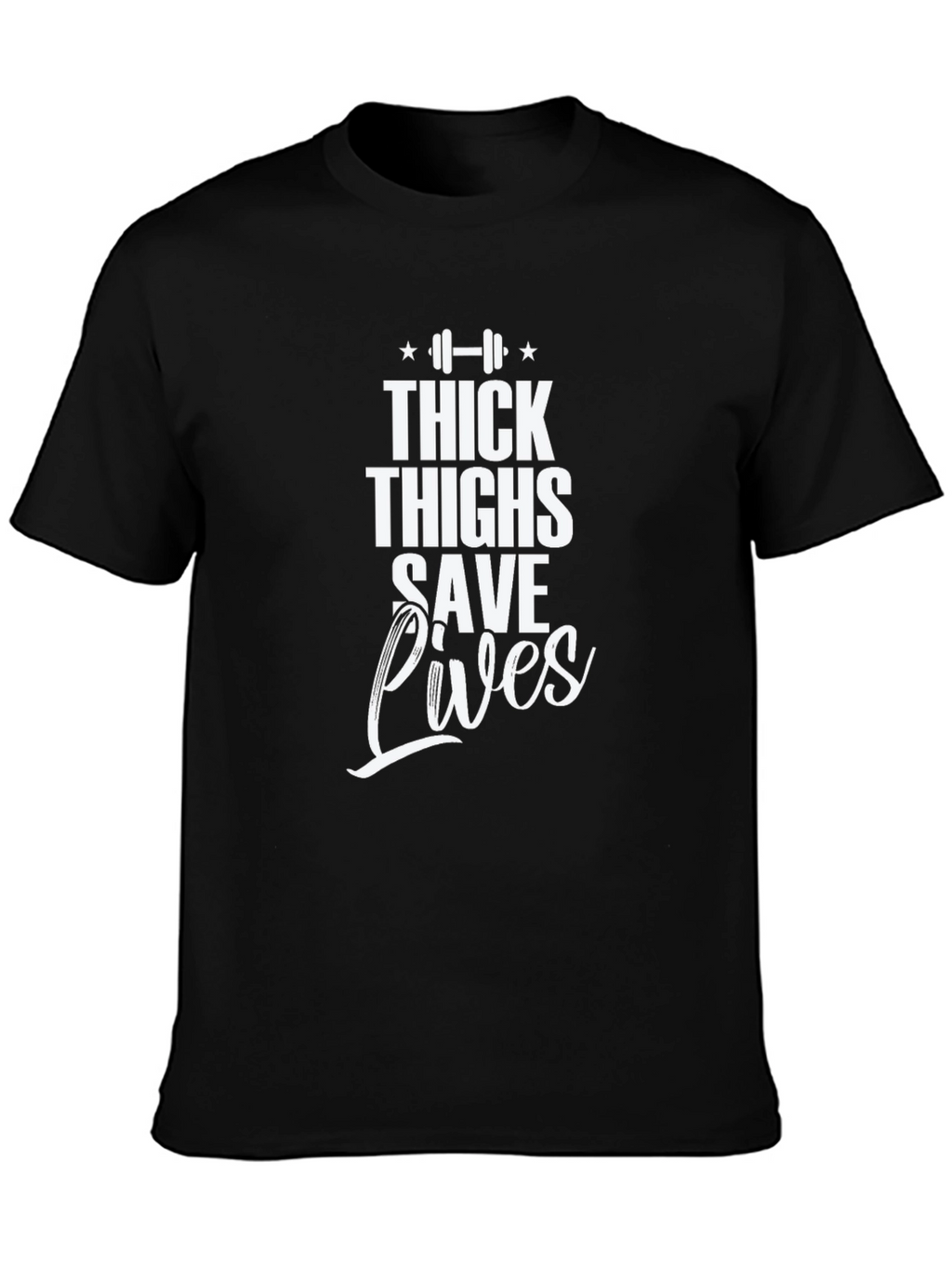 Thick Thighs Save Lives Graphic T-Shirt