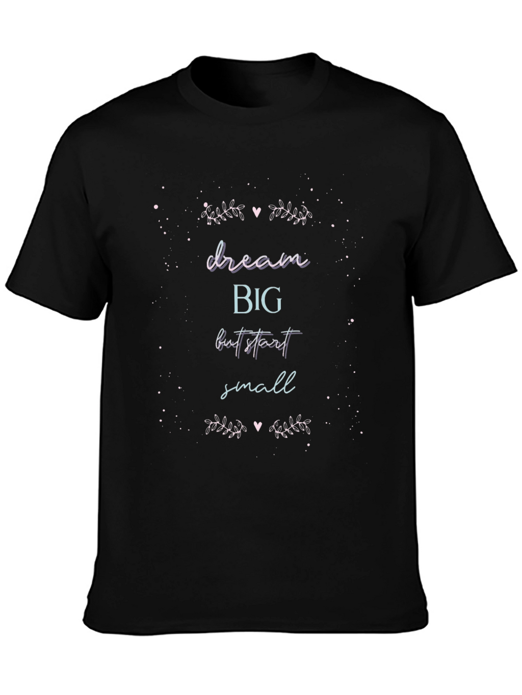 Dream Big Start Small Graphic Tee