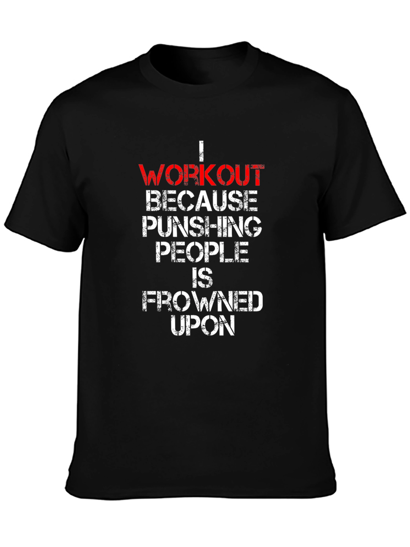 Workout Punishing People Funny Graphic Tee