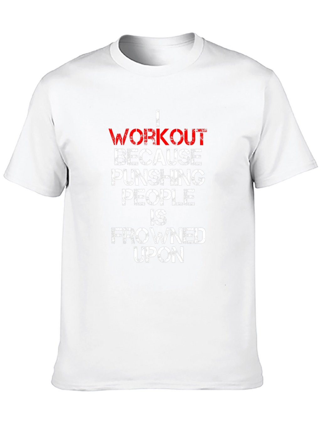 Workout Punishing People Funny Graphic Tee