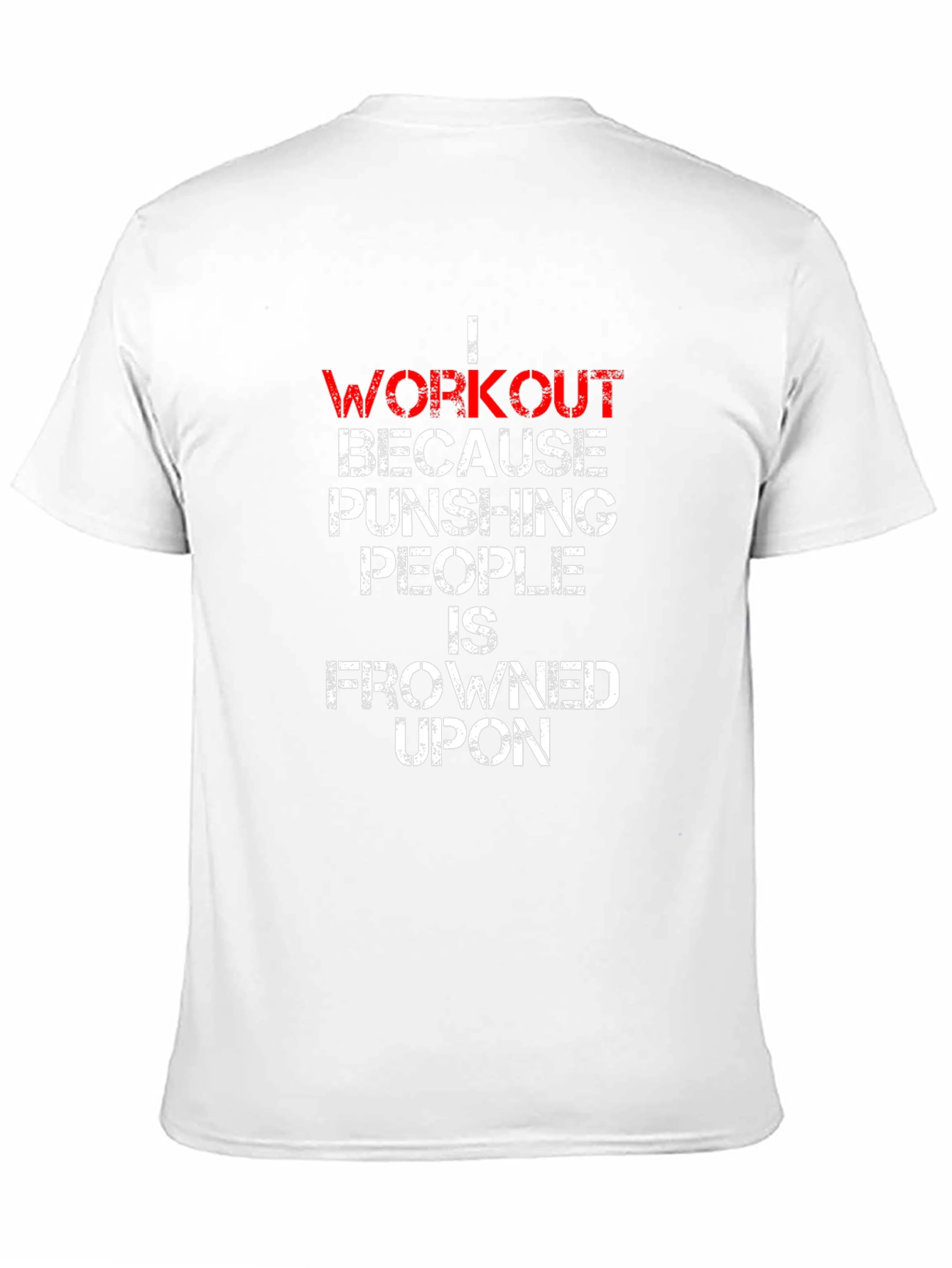 Workout Punishing People Funny Graphic Tee