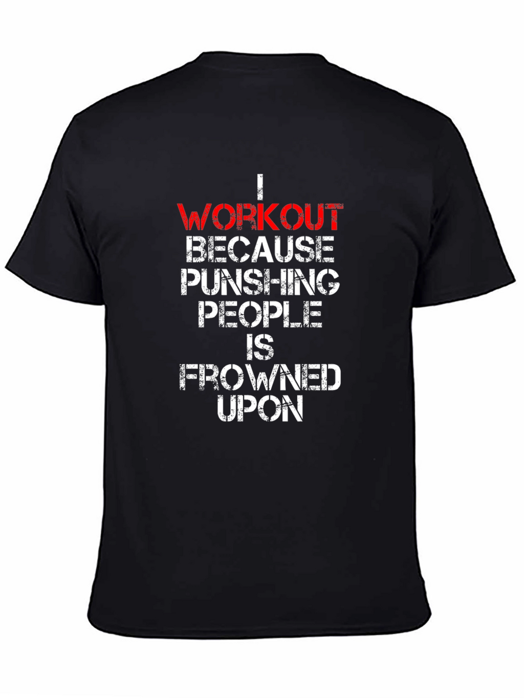 Workout Punishing People Funny Graphic Tee
