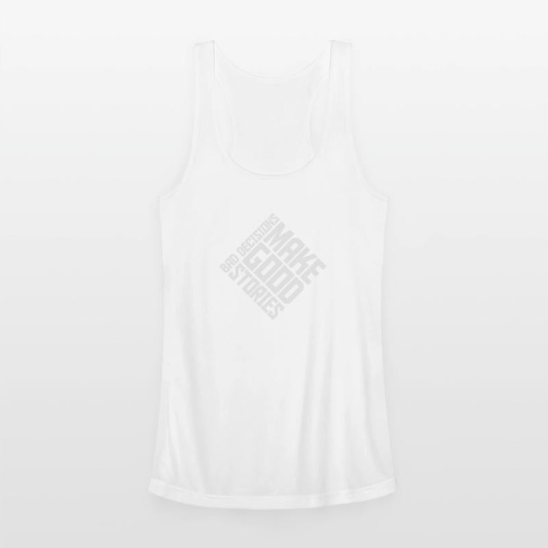 bad decisions great stories