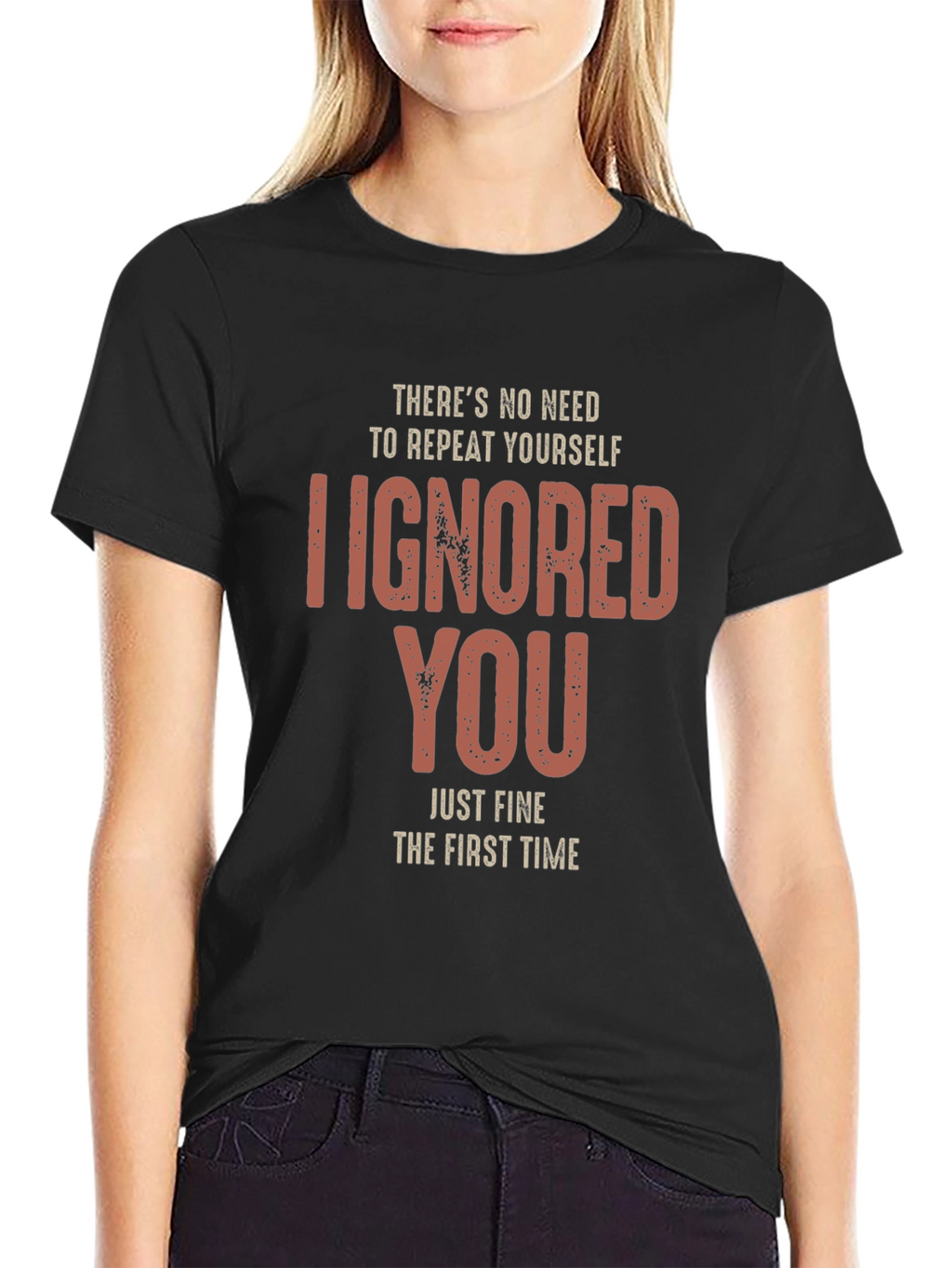 I Ignored You Fine First Time T-Shirt